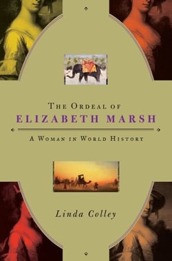The Ordeal of Elizabeth Marsh - A Woman in World History