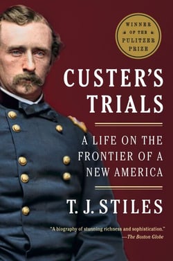 Custer's Trials (Pulitzer Prize Winner) - A Life on the Frontier of a New America