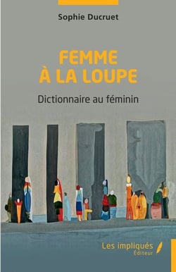 Femme à la loupe - Dictionnaire au féminin