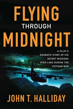 Flying Through Midnight - A Pilot's Dramatic Story of His Secret Missions Over Laos During the Vietnam War