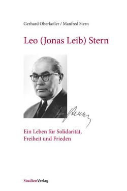 Leo (Jonas Leib) Stern - Ein Leben für Solidarität, Freiheit und Frieden