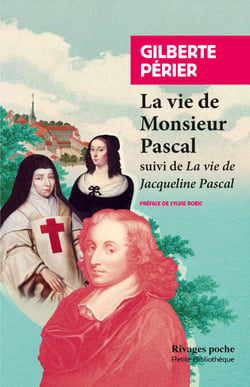 Vie de monsieur Pascal - suivi de Vie de Jacqueline Pascal