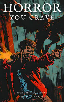 Horror You Crave: Boom Goes the Long Gun - Horror You Crave, #16