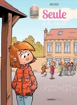 Seule à la récré - Seule à la récré - Tome 1