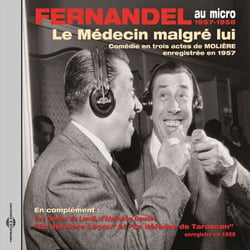 Molière : Le médecin malgré lui - Daudet : Les contes du lundi, Tarascon - Fernandel au micro, enregistrements 1957-1958