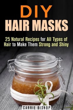 DIY Hair Masks : 25 Natural Recipes for All Types of Hair to Make Them Strong and Shiny - DIY Hair Care