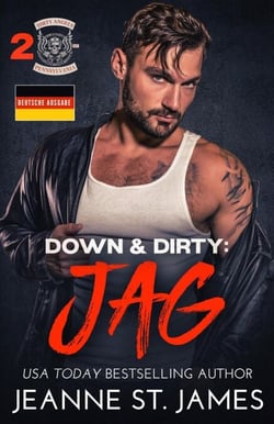Down &amp; Dirty: Jag (Deutsche Ausgabe) - Dirty Angels MC (Deutsche Ausgabe), #2