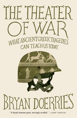 The Theater of War - What Ancient Greek Tragedies Can Teach Us Today