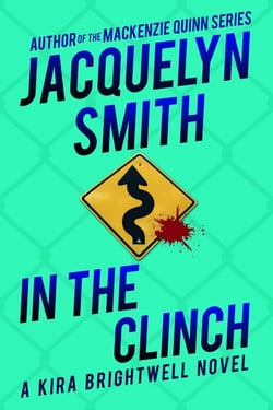 In the Clinch: A Kira Brightwell Novel - Kira Brightwell Mysteries, #5