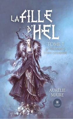 La fille d’Hel - Tome 1 - La vengeance d’une guerrière