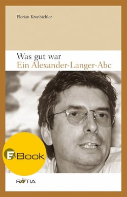 Was gut war - Ein Alexander-Langer-Abc