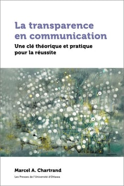 La transparence en communication - Une clé théorique et pratique pour la réussite