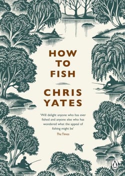 How to Fish - The funny and wise book on fishing - for experts and armchair anglers alike