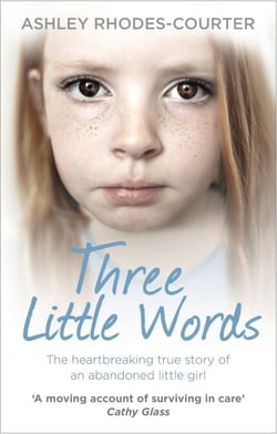 Three Little Words - The heartbreaking true story of an abandoned little girl