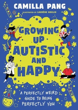 A Perfectly Weird Guide to Being Perfectly You - Growing Up Autistic and Happy