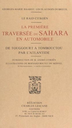 Le Raid Citroën :la première traversée du Sahara en automobile - De Touggourt à Tombouctou par l'Atlantide