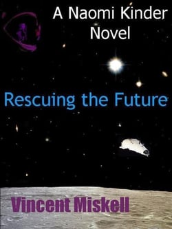 Rescuing the Future:  A Naomi Kinder Novel - Naomi Kinder SF Adventures, #2
