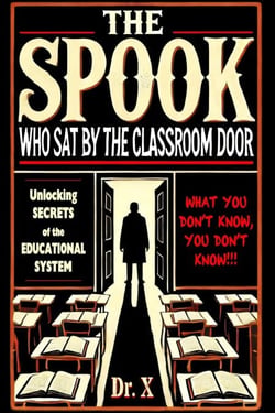 The Spook Who Sat by the Classroom Door: Unlocking Secrets of the Educational System