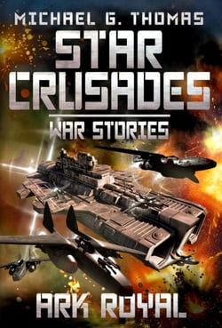 Ark Royal (Star Crusades: War Stories Book 1) - Star Crusades: War Stories, #1