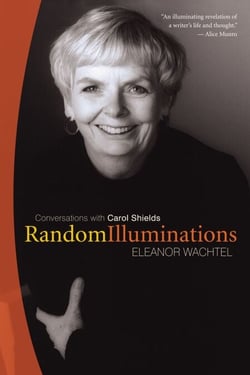 Random Illuminations - Conversations with Carol Shields
