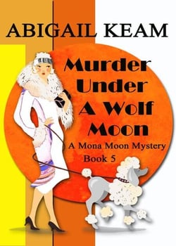 Murder Under A Wolf Moon - A Mona Moon Mystery, #5