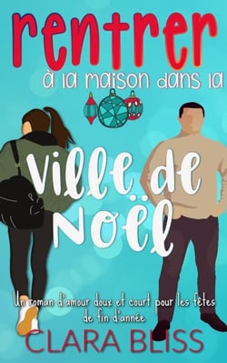 Lire l'échantillon Suivre l'auteur Clara Bliss Clara BlissClara Bliss Suivre rentrer à la maison dans la ville de Noël - Sweet Romance Collections (French)