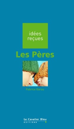 PERES (LES) -PDF - idées reçues sur les pères