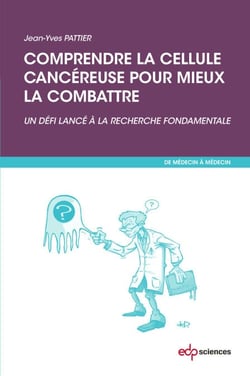 Comprendre la cellule cancéreuse pour mieux la combattre - Un défi lancé à la recherche fondamentale