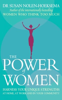 The Power Of Women - Harness your unique strengths at home, at work and in your community
