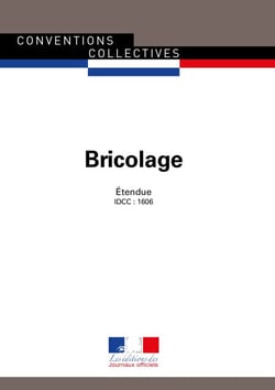 Bricolage - Convention collective nationale étendue - IDCC : 1606 - 14e édition - avril 2017