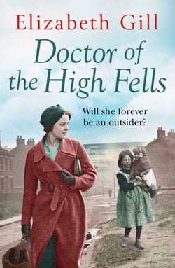 Doctor of the High Fells - A Gritty Saga About One Woman's Determination to Make a Difference