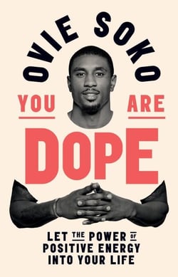 You Are Dope - Let the Power of Positive Energy Into Your Life