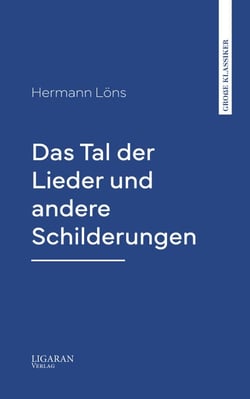 Das Tal der Lieder und andere Schilderungen