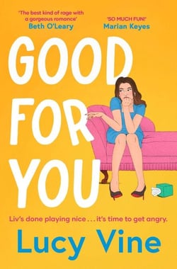 Good For You - A relatable, funny rage romance from the bestselling author of Book Boyfriend!