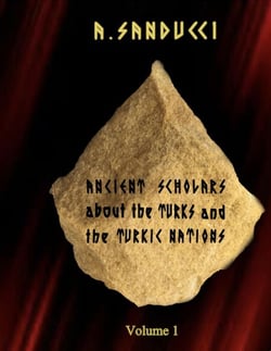 Ancient Scholars About the Turks and the Turkic Nations. Volume 1 - Ancient Civilizations., #1