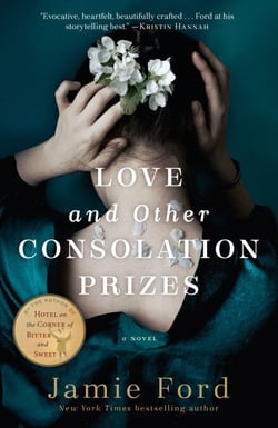 Love and Other Consolation Prizes - A Novel