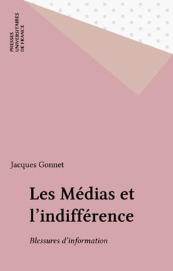 Les Médias et l'indifférence - Blessures d'information