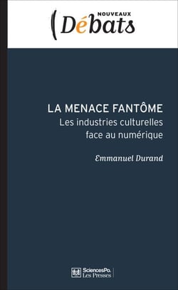 La menace fantôme - Les industries culturelles face au numérique