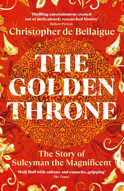 The Golden Throne - The Story of Suleyman the Magnificent