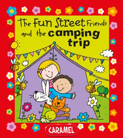 The Fun Street Friends and the Camping Trip - Kids Books