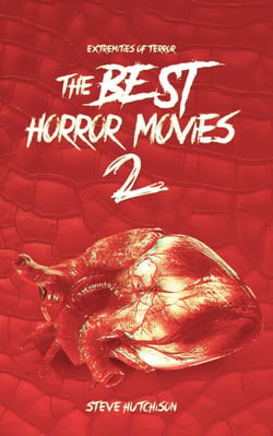 The Best Horror Movies 2 - Extremities of Terror