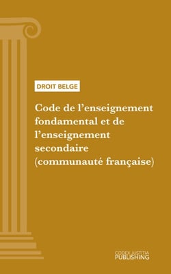 Code de l'Enseignement fondamental et de l'Enseignement secondaire (communauté française) - Code intégral