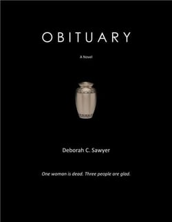 Obituary: One Woman Is Dead. Three People Are Glad.
