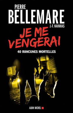 Je me vengerai - 40 rancunes mortelles