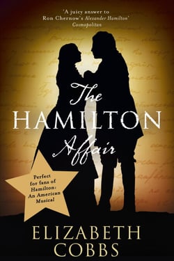 The Hamilton Affair - The Epic Love Story of Alexander Hamilton and Eliza Schuyler