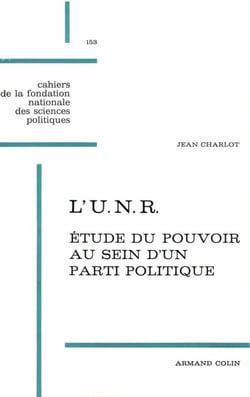 L'UNR - Etude du pouvoir au sein d'un parti politique
