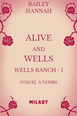 Wells Ranch, T1 : Alive and Wells