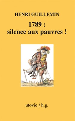 1789 : silence aux pauvres ! - Histoire de France