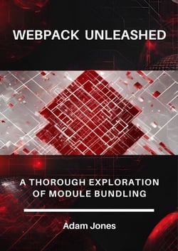 Webpack Unleashed: A Thorough Exploration of Module Bundling