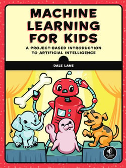 Machine Learning for Kids - A Project-Based Introduction to Artificial Intelligence